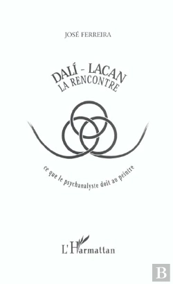 Bertrand.pt - Dali-Lacan : La Rencontre ; Ce Que La Psychanalyse Doit Au Peintre