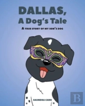 Dallas, A Dog'S Tale
