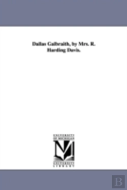 Bertrand.pt - Dallas Galbraith, By Mrs. R. Harding Davis.