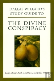 Dallas Willard'S Guide To The Divine Conspiracy