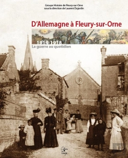 Bertrand.pt - D'Allemagne À Fleury-Sur-Orne ; 1914-1918 ; La Guerre Au Quotidien