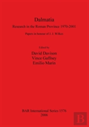 Dalmatia: Research In The Roman Province 1970-2001