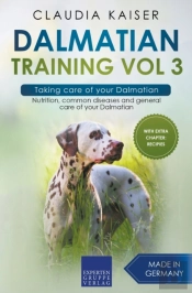Dalmatian Training Vol 3 - Taking Care Of Your Dalmatian