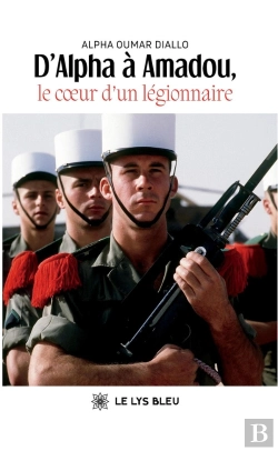 Bertrand.pt - D'Alpha À Amadou, Le Coeur D'Un Le Gionnaire