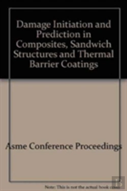 Bertrand.pt - Damage Initiation And Prediction In Composites, Sandwich Structures And Thermal Barrier Coatings