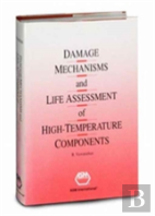 Damage Mechanisms And Life Assessment Of High-Temperature Components