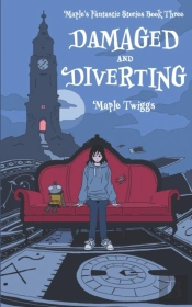Damaged And Diverting: Maple'S Fantastic