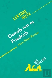 Damals War Es Friedrich Von Hans Peter Richter (Lektürehilfe) : Detaillierte Zusammenfassung