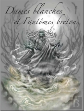 Dames Blanches Et Fantômes Bretons