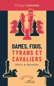 Dames, Fous, Tyrans Et Cavaliers ; Récits Et Nouvelles