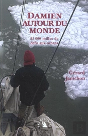 Damien Autour Du Monde ; 55 000 Milles De Defis Aux Oceans
