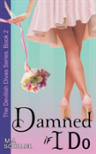 Damned If I Do (The Devilish Divas Series, Book 2)