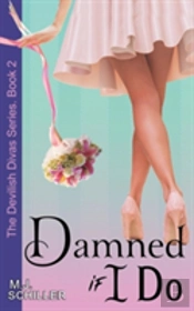 Damned If I Do (The Devilish Divas Series, Book 2)