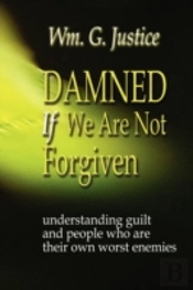 Damned If We Are Not Forgiven