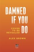Damned If You Do