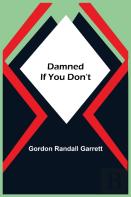 Damned If You Don'T