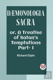 Dã†Monologia Sacraor, A Treatise Of Satanâ€™S Temptations Part. I (Edition2023)
