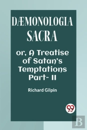 Dã†Monologia Sacraor, A Treatise Of Satanâ€™S Temptations Part. Ii (Edition2023)