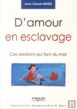 Bertrand.pt - D'Amour En Esclavage ; Ces Relations Qui Font Mal