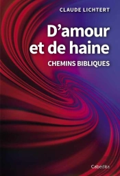 D'Amour Et De Haine ; Parcours Bibliques