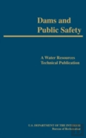 Dams And Public Safety (A Water Resources Technical Publication)