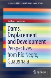 Dams, Displacement And Development