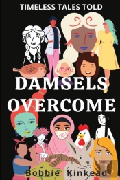 Damsels Overcome: Feminist Empowerment