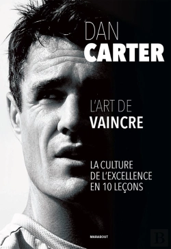 Bertrand.pt - Dan Carter : L'Art De Vaincre ; La Culture De L'Excellence En 10 Leçons