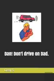 Dan! Don'T Drive On Dad.