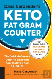 Dana Carpender'S Keto Fat Gram Counter