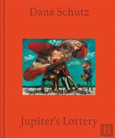 Dana Schutz: Jupiter'S Lottery