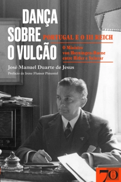 Bertrand.pt - Dança Sobre O Vulcão: Portugal E O Iii Reich - O Ministro Von Hoyningen-Huene Entre Hitler E Salazar