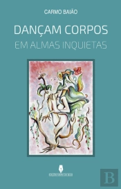 Dançam Corpos em Almas Inquietas