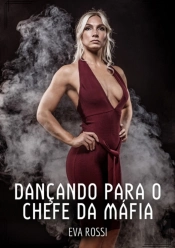 Dançando Para O Chefe Da Máfia