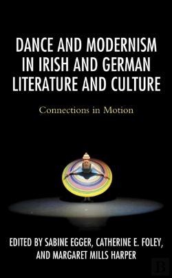 Bertrand.pt - Dance And Modernism In Irish And German Literature And Culture