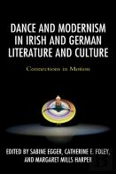 Dance And Modernism In Irish And German Literature And Culture