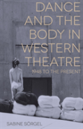 Dance And The Body In Western Theatre