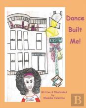 Dance Built Me