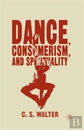 Dance, Consumerism, And Spirituality