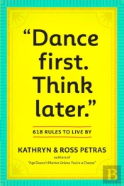 'Dance First. Think Later'