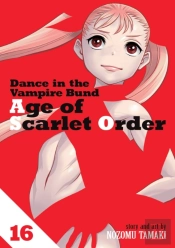 Dance In The Vampire Bund: Age Of Scarlet Order Vol. 16