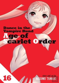 Bertrand.pt - Dance In The Vampire Bund: Age Of Scarlet Order Vol. 16