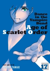 Dance In The Vampire Bund: Age Of Scarlet Order Vol. 17