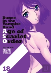 Dance In The Vampire Bund: Age Of Scarlet Order Vol. 18