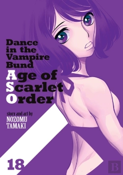 Bertrand.pt - Dance In The Vampire Bund: Age Of Scarlet Order Vol. 18