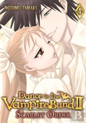 Dance In The Vampire Bund Ii: Scarlet Order Vol. 4
