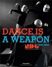 Dance Is A Weapon Le New Dance Group (1932-1955)