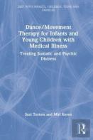 Dance/Movement Therapy For Infants And Young Children With Medical Illness