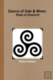 Dance Of Oak And Wren: Rites Of Draiocht