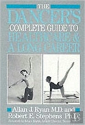 Dancer'S Complete Guide To Health Care And A Long Career